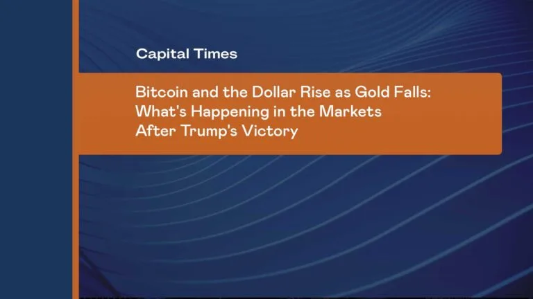 Bitcoin and the Dollar Rise as Gold Falls: What’s Happening in the Markets After Trump’s Victory